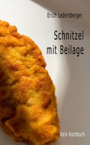 Schnitzel mit Beilage von Erich Ledersberger, Autor aus Innsbruck